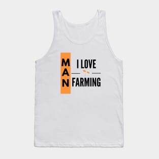 Man I Love Farming Tank Top